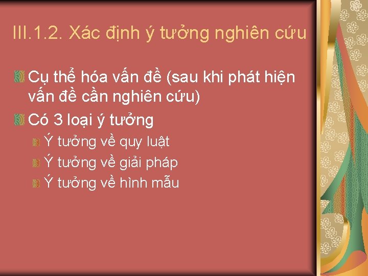 III. 1. 2. Xác định ý tưởng nghiên cứu Cụ thể hóa vấn đề