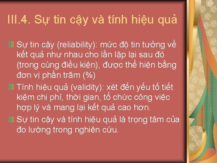 III. 4. Sự tin cậy và tính hiệu quả Sự tin cậy (reliability): mức