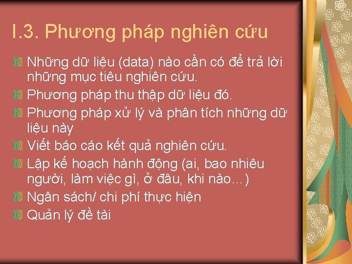 I. 3. Phương pháp nghiên cứu Những dữ liệu (data) nào cần có để