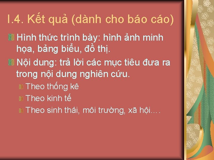 I. 4. Kết quả (dành cho báo cáo) Hình thức trình bày: hình ảnh