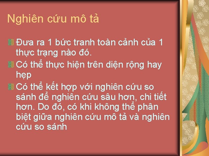 Nghiên cứu mô tả Đưa ra 1 bức tranh toàn cảnh của 1 thực
