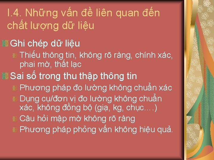 I. 4. Những vấn đề liên quan đến chất lượng dữ liệu Ghi chép