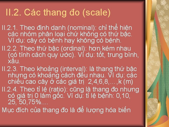 II. 2. Các thang đo (scale) II. 2. 1. Theo định danh (nominal): chỉ