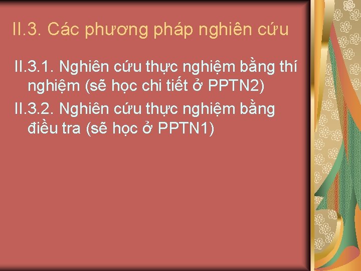 II. 3. Các phương pháp nghiên cứu II. 3. 1. Nghiên cứu thực nghiệm