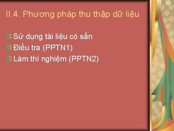 II. 4. Phương pháp thu thập dữ liệu Sử dụng tài liệu có sẳn