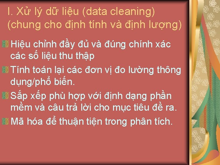I. Xử lý dữ liệu (data cleaning) (chung cho định tính và định lượng)