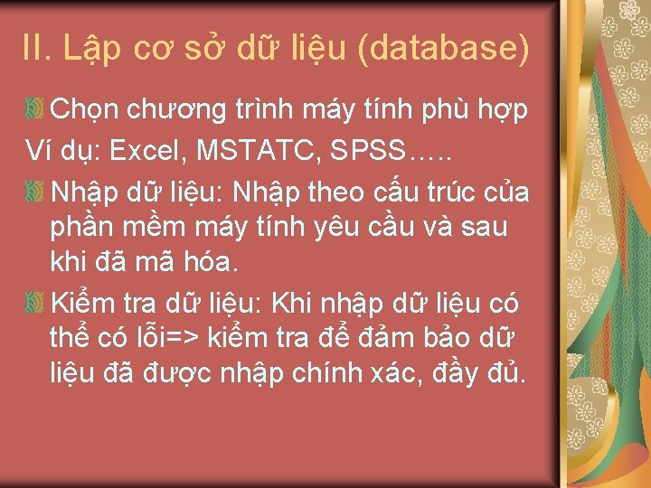 II. Lập cơ sở dữ liệu (database) Chọn chương trình máy tính phù hợp