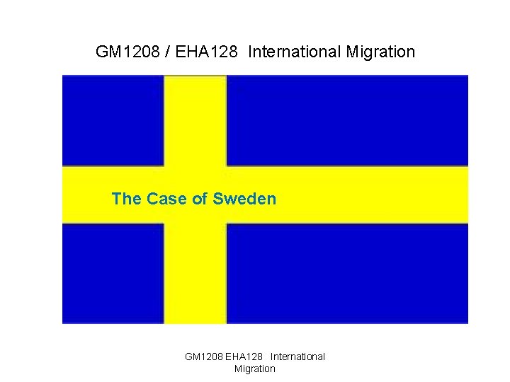 GM 1208 / EHA 128 International Migration EHA 140 International migration and immigrant integration