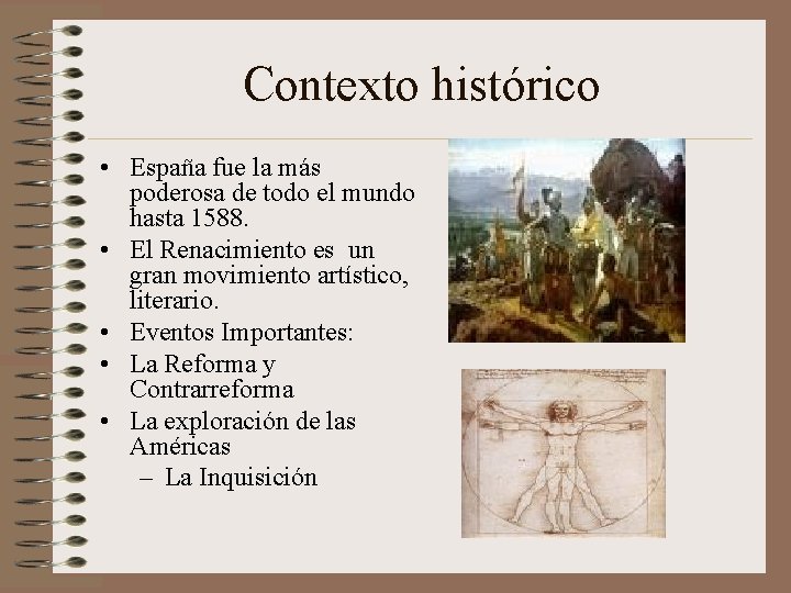 Contexto histórico • España fue la más poderosa de todo el mundo hasta 1588.