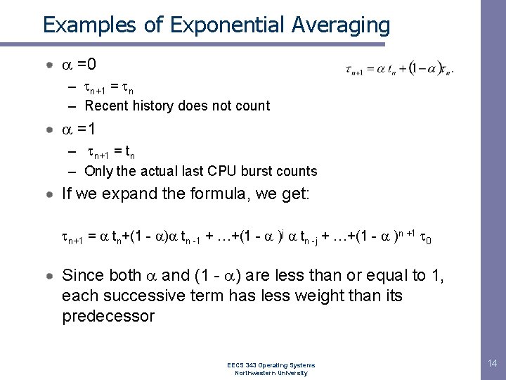 Examples of Exponential Averaging =0 – n+1 = n – Recent history does not