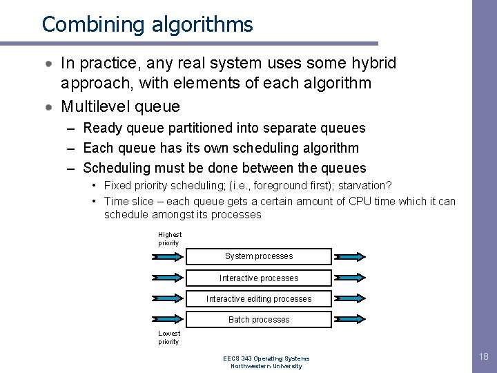 Combining algorithms In practice, any real system uses some hybrid approach, with elements of