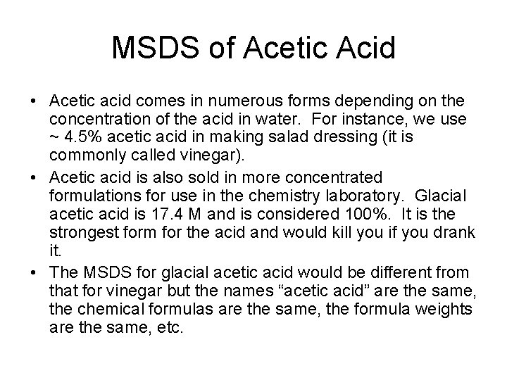 MSDS of Acetic Acid • Acetic acid comes in numerous forms depending on the