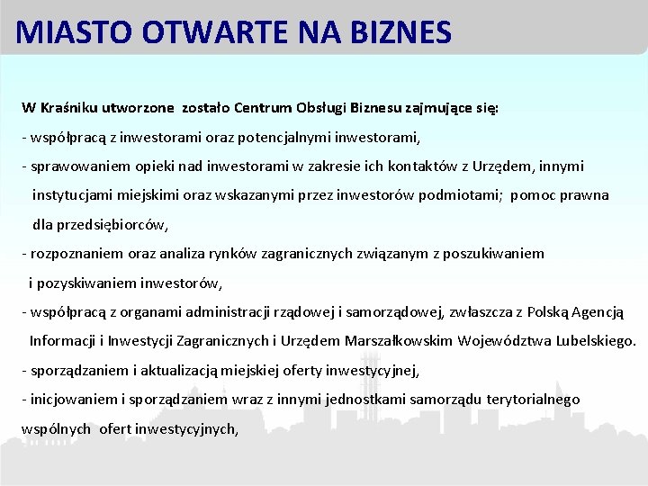 MIASTO OTWARTE NA BIZNES W Kraśniku utworzone zostało Centrum Obsługi Biznesu zajmujące się: -