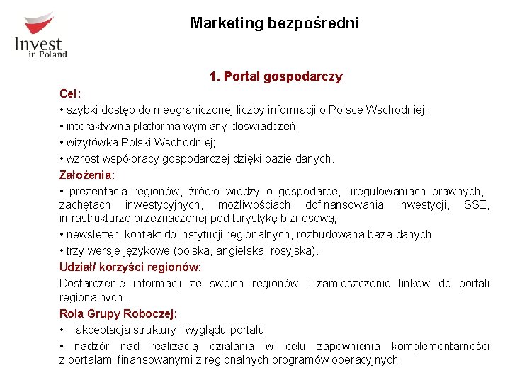 Marketing bezpośredni 1. Portal gospodarczy Cel: • szybki dostęp do nieograniczonej liczby informacji o