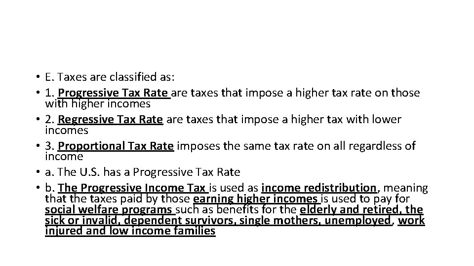  • E. Taxes are classified as: • 1. Progressive Tax Rate are taxes