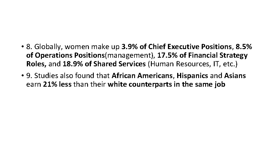  • 8. Globally, women make up 3. 9% of Chief Executive Positions, 8.