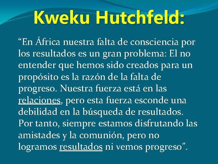 Kweku Hutchfeld: “En África nuestra falta de consciencia por los resultados es un gran