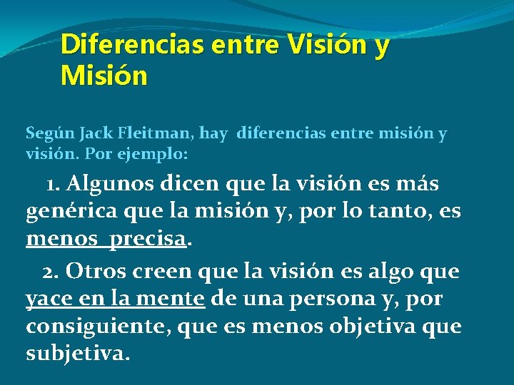 Diferencias entre Visión y Misión Según Jack Fleitman, hay diferencias entre misión y visión.