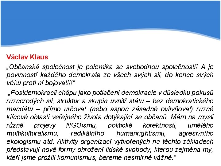 Václav Klaus „Občanská společnost je polemika se svobodnou společností! A je povinností každého demokrata