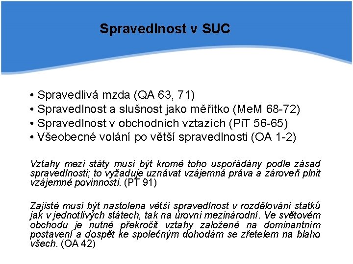 Spravedlnost v SUC • Spravedlivá mzda (QA 63, 71) • Spravedlnost a slušnost jako