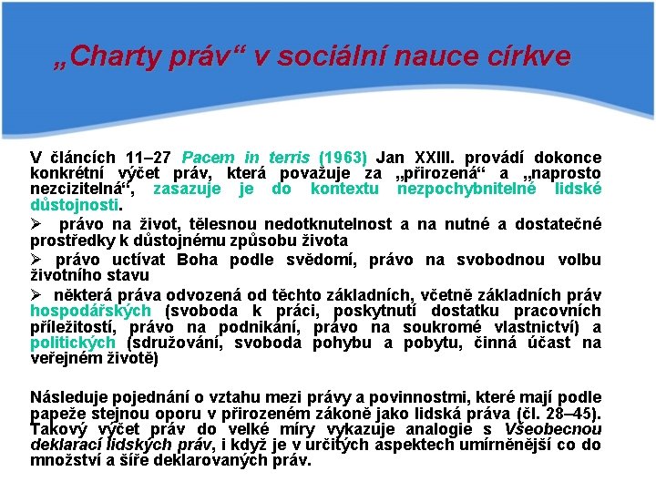 „Charty práv“ v sociální nauce církve V článcích 11– 27 Pacem in terris (1963)