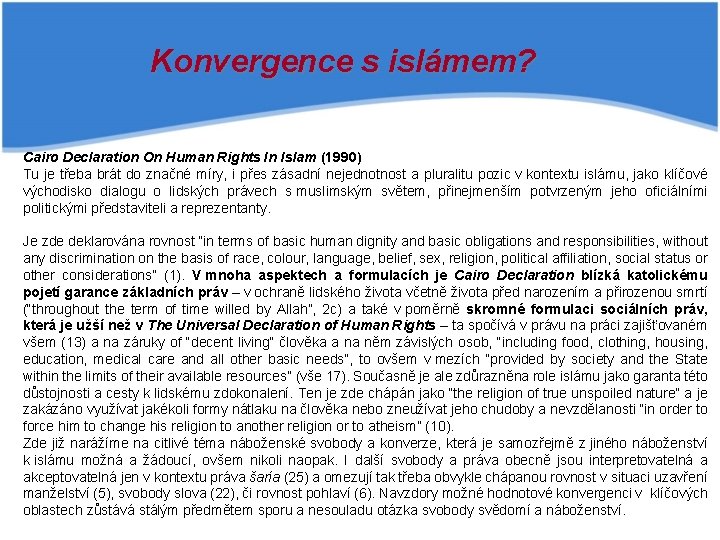Konvergence s islámem? Cairo Declaration On Human Rights In Islam (1990) Tu je třeba