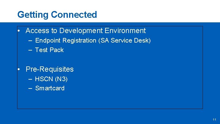 Getting Connected • Access to Development Environment – Endpoint Registration (SA Service Desk) –