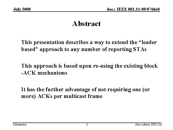 July 2008 doc. : IEEE 802. 11 -08/0766 r 0 Abstract This presentation describes
