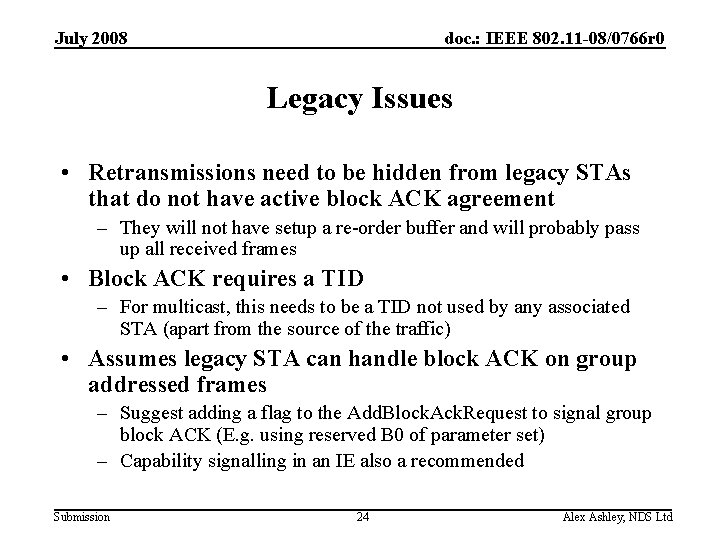 July 2008 doc. : IEEE 802. 11 -08/0766 r 0 Legacy Issues • Retransmissions
