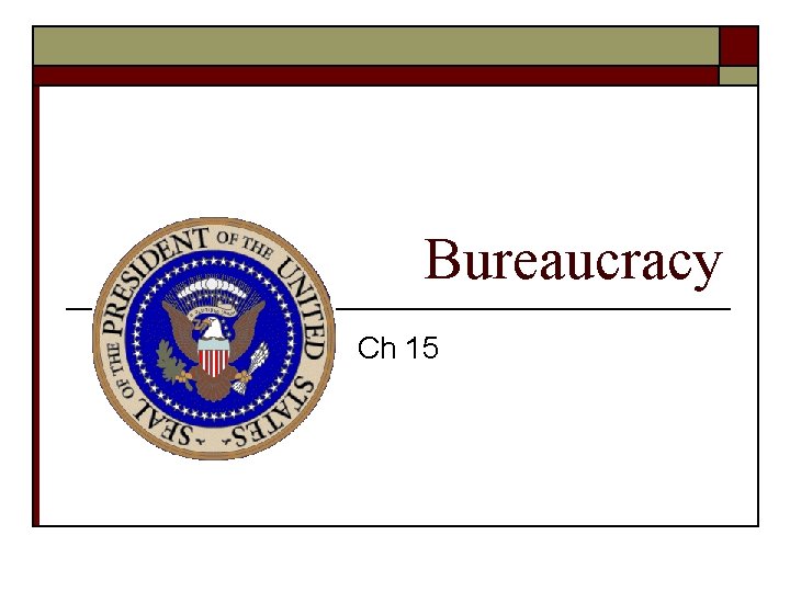 Bureaucracy Ch 15 