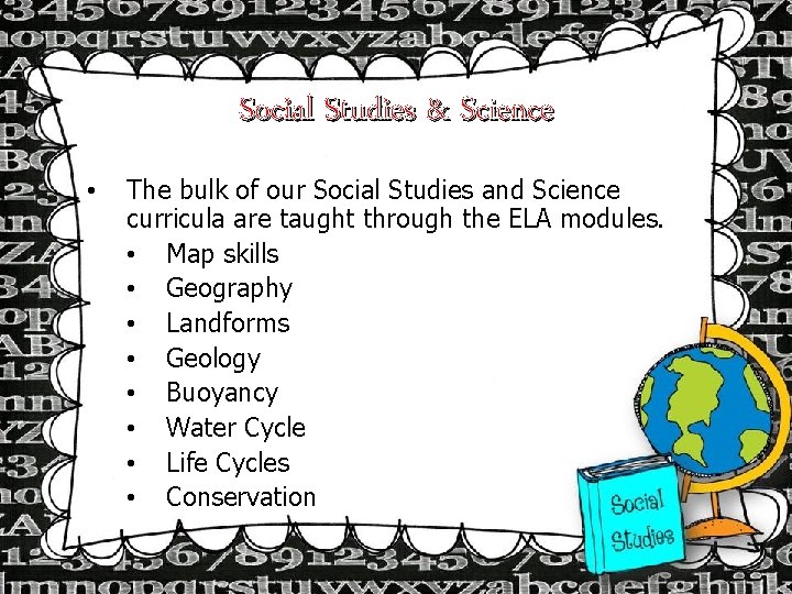 Social Studies & Science • The bulk of our Social Studies and Science curricula