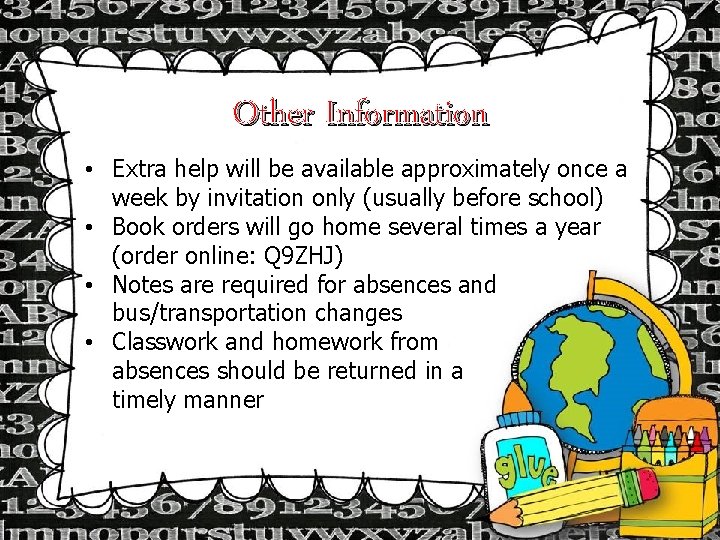 Other Information • Extra help will be available approximately once a week by invitation