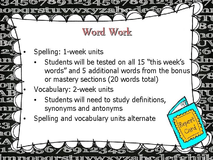 Word Work • • • Spelling: 1 -week units • Students will be tested
