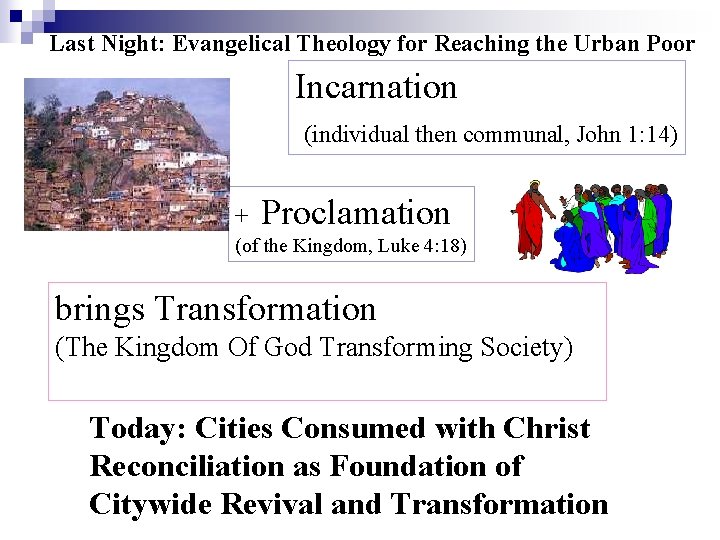 Last Night: Evangelical Theology for Reaching the Urban Poor Incarnation (individual then communal, John