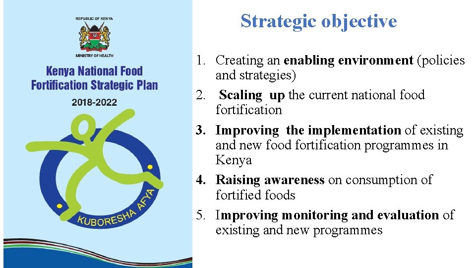 Strategic objective 1. Creating an enabling environment (policies and strategies) 2. Scaling up the