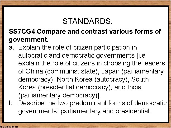 STANDARDS: SS 7 CG 4 Compare and contrast various forms of government. a. Explain