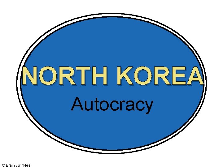 NORTH KOREA Autocracy © Brain Wrinkles 