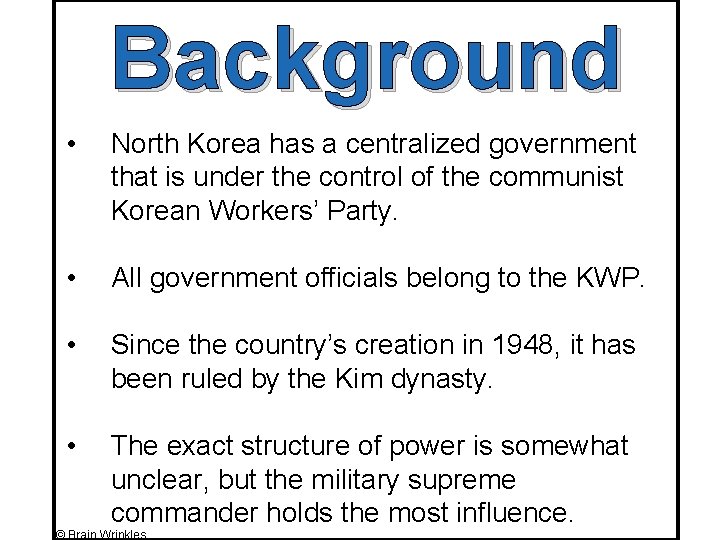 Background • North Korea has a centralized government that is under the control of