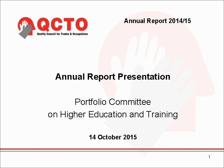 Annual Report 2014/15 Annual Report Presentation Portfolio Committee on Higher Education and Training 14