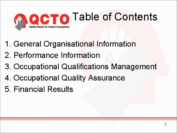 Table of Contents 1. General Organisational Information 2. Performance Information 3. Occupational Qualifications Management