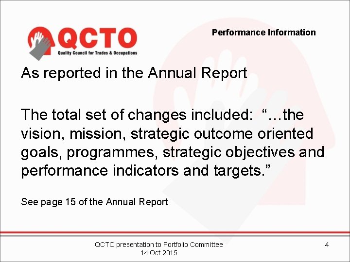 Performance Information As reported in the Annual Report The total set of changes included: