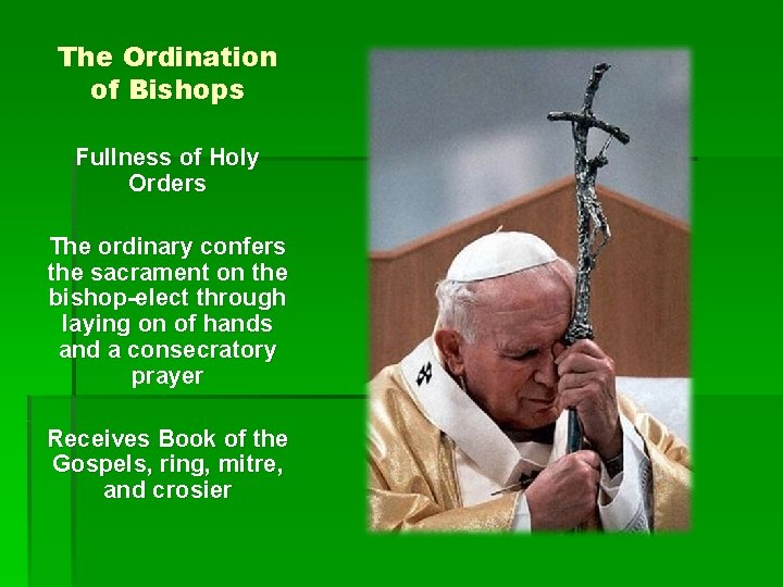 The Ordination of Bishops Fullness of Holy Orders The ordinary confers the sacrament on