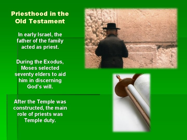 Priesthood in the Old Testament In early Israel, the father of the family acted