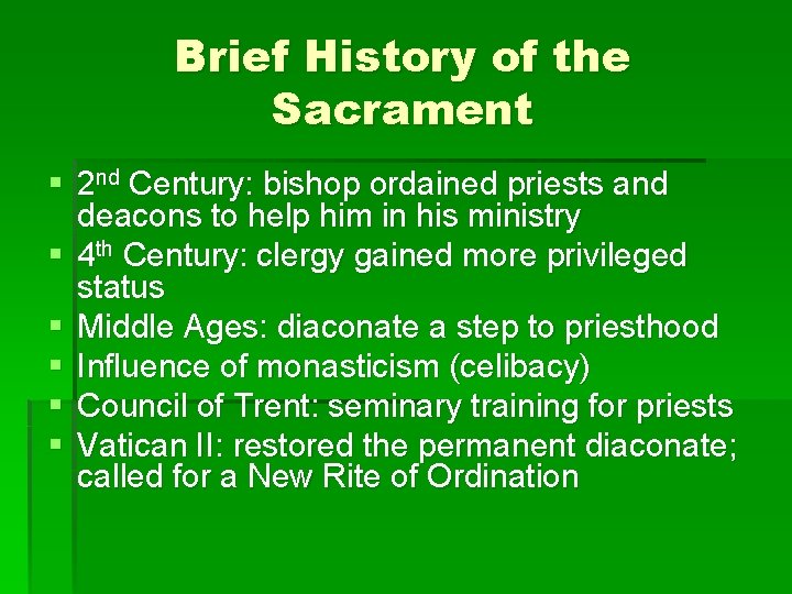 Brief History of the Sacrament § 2 nd Century: bishop ordained priests and deacons