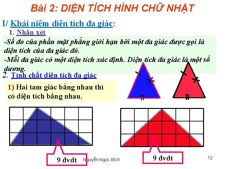 Bài 2: DIỆN TÍCH HÌNH CHỮ NHẬT I/ Khái niệm diện tích đa giác: