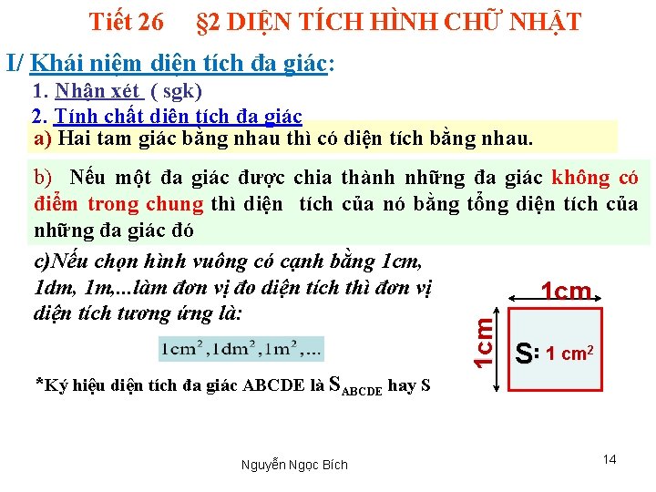 Tiết 26 § 2 DIỆN TÍCH HÌNH CHỮ NHẬT I/ Khái niệm diện tích