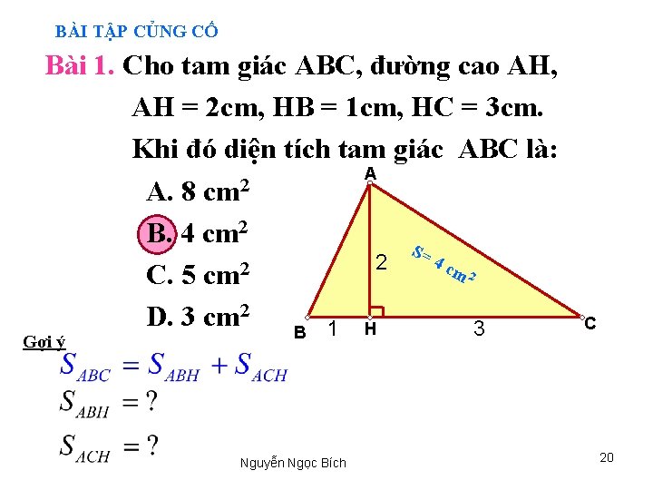 BÀI TẬP CỦNG CỐ Bài 1. Cho tam giác ABC, đường cao AH, AH