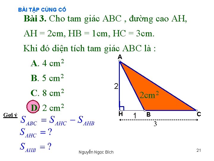 BÀI TẬP CỦNG CỐ Bài 3. Cho tam giác ABC , đường cao AH,