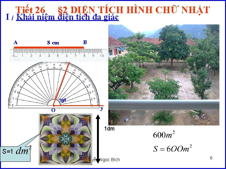 Tiết 26 § 2 DIỆN TÍCH HÌNH CHỮ NHẬT I / Khái niệm diện