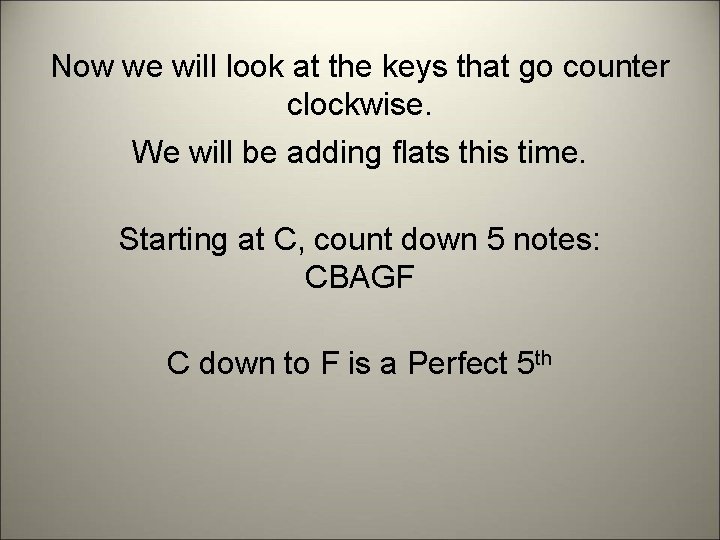 Now we will look at the keys that go counter clockwise. We will be